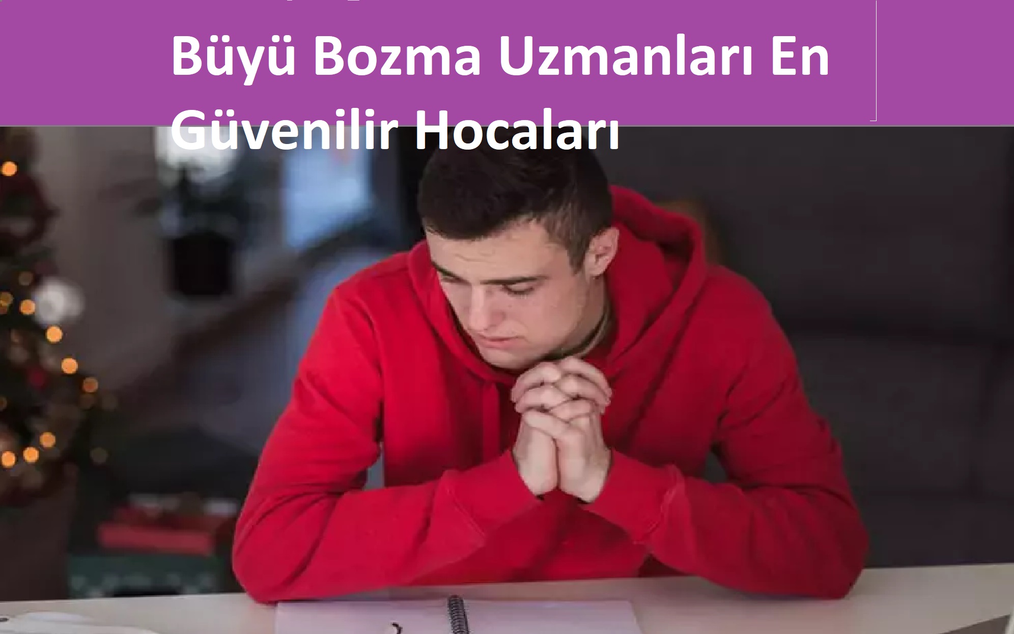 Büyü Bozma Uzmanları En Güvenilir Hocaları