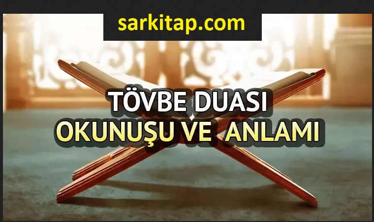 Kuvvetli bir tövbe nasıl edilir - Tövbe etmek için hangi dua okunur -Tövbe duası kaç kere okunur - Günahların affı için hangi zikir çekilir