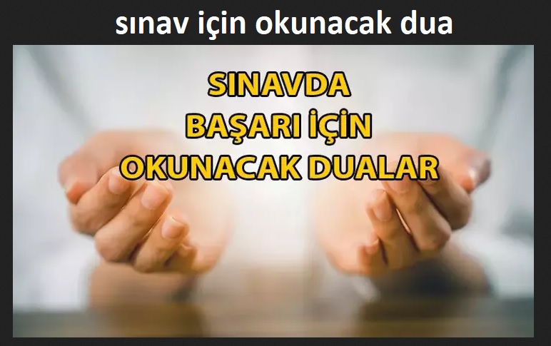 sınav ve zeki ve başarılı olmak için okunacak dua